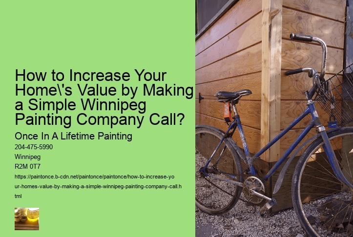 How to Increase Your Home's Value by Making a Simple Winnipeg Painting Company Call?